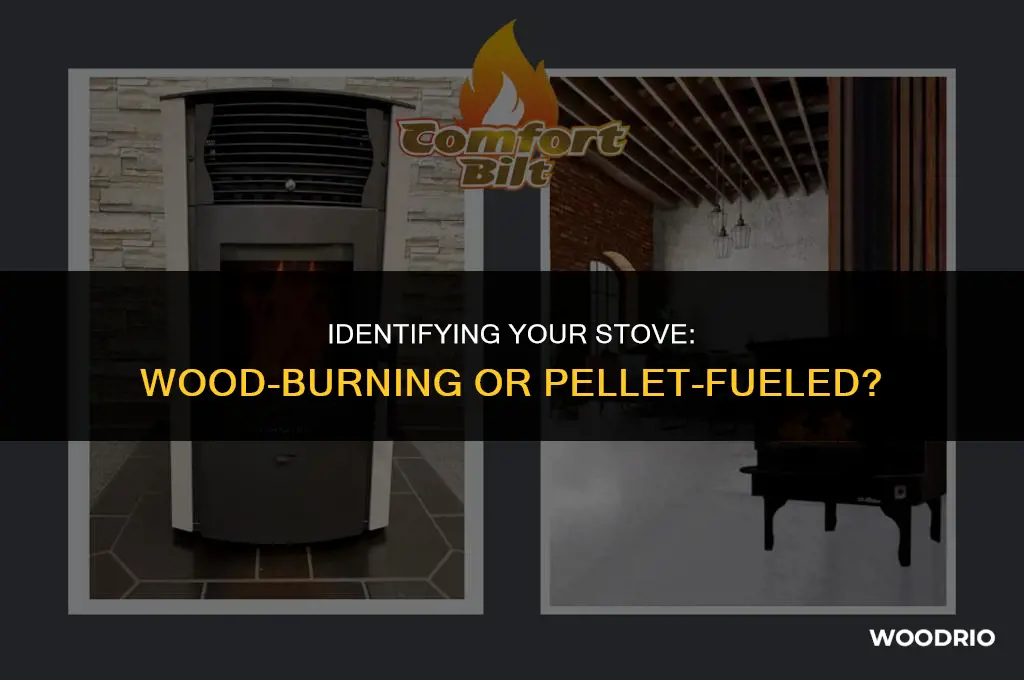 do i have a wood stove or pellet stove
