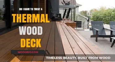 Do I Have to Treat a Thermal Wood Deck?