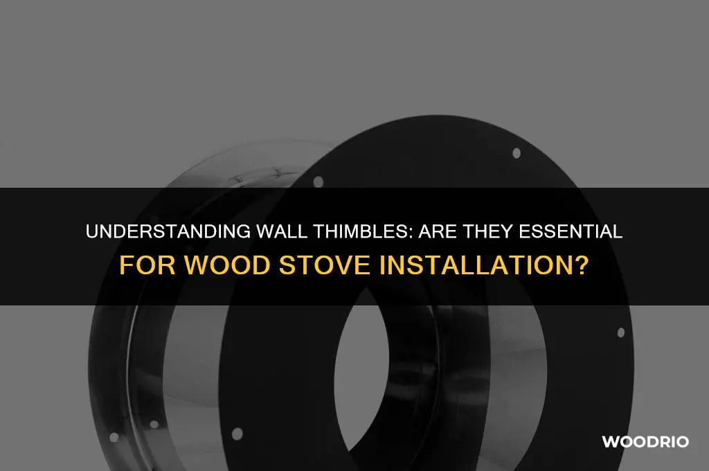 do i need a wall thimble for wood stove
