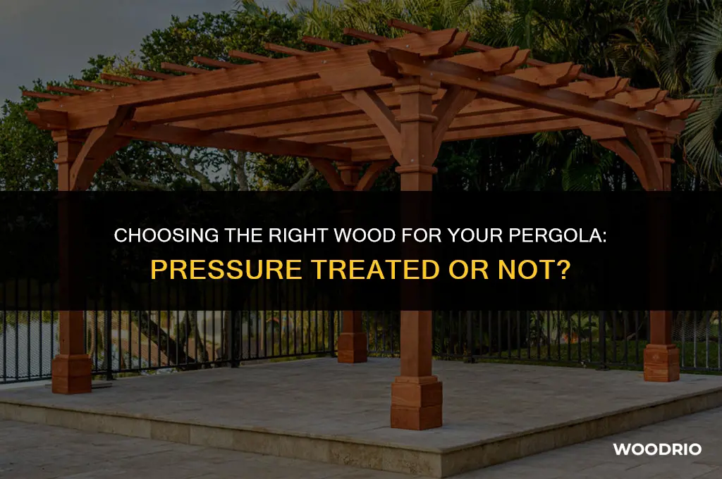 do i need pressure treated wood for pergola