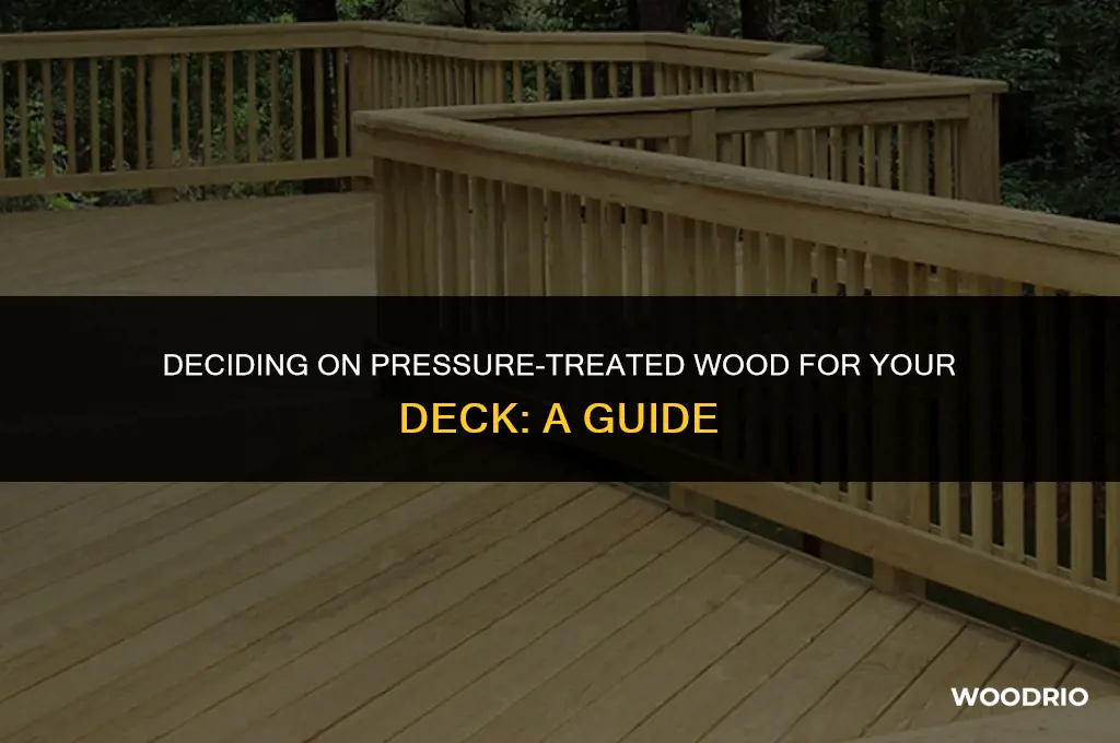 do i need presur treated wood for a deck