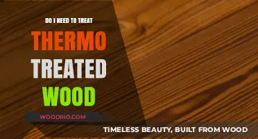 Should You Treat Thermo-Treated Wood? A Comprehensive Guide