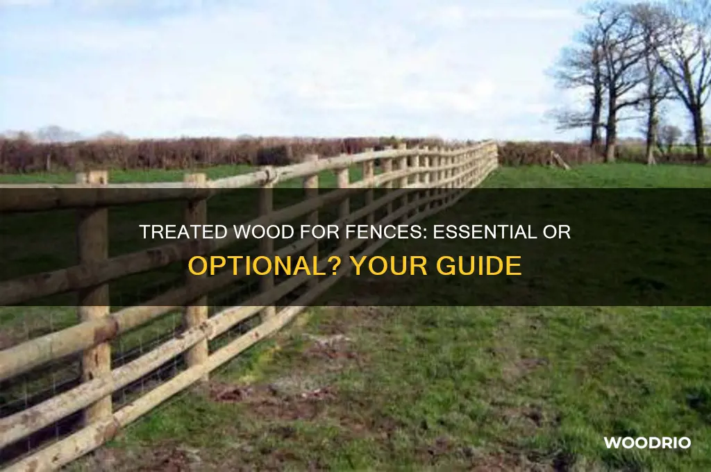 do i need treated wood for a fence