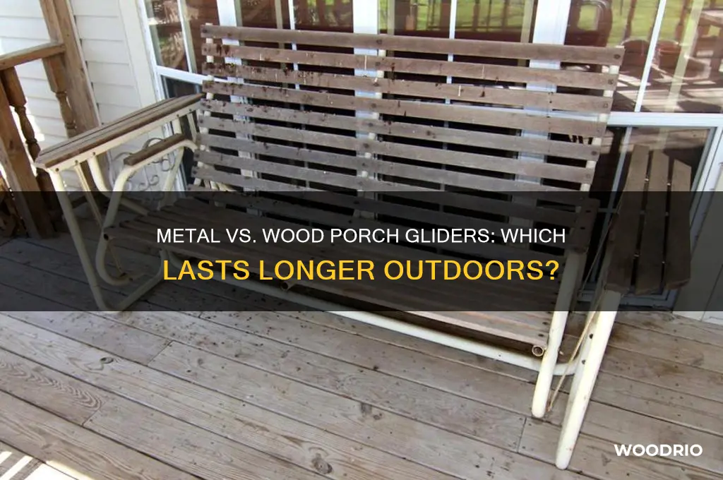 do metal porch gliders last longer than wood porch gliders
