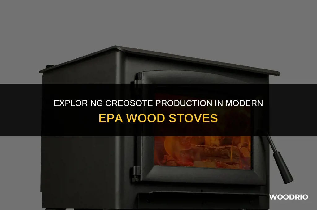 do new epa wood stoves produce creosote