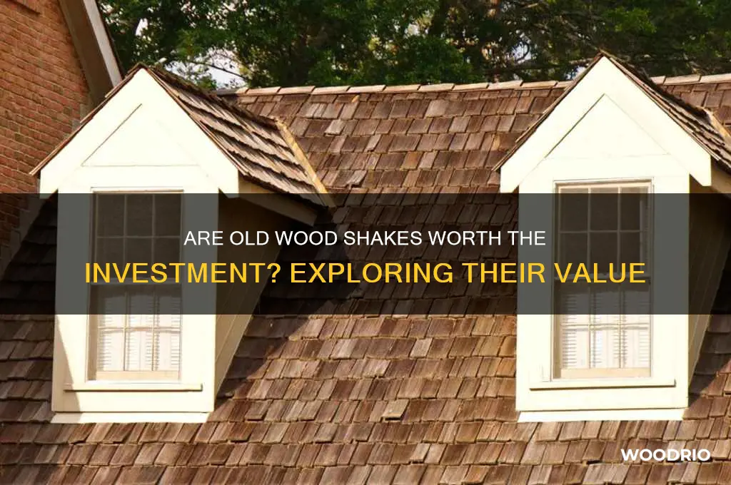 do people pay money for old wood shakes