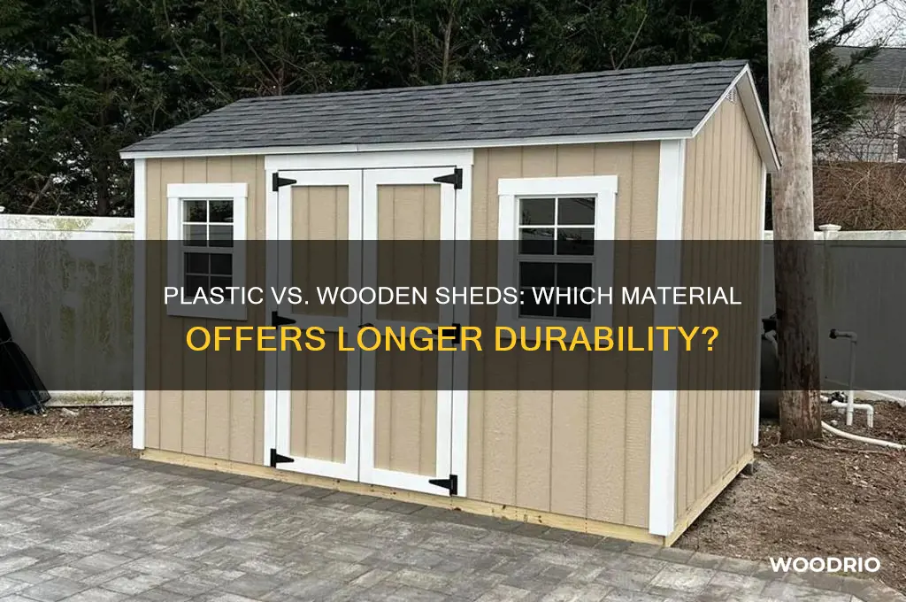 do plastic sheds last longer than wooden sheds