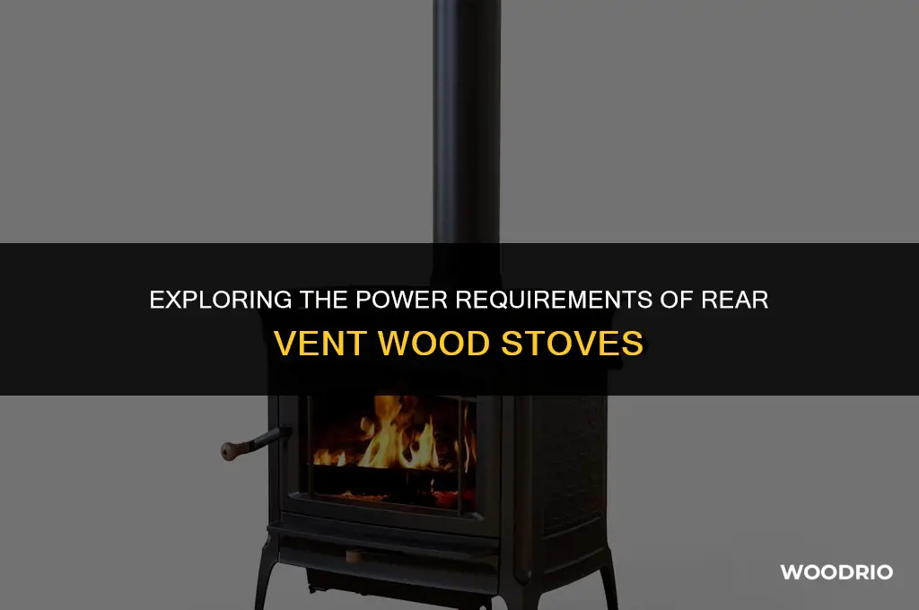 do rear vent wood stoves need power