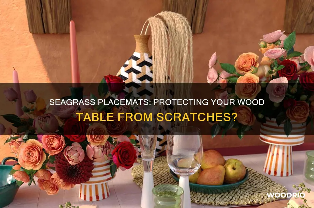 do seagrass placemats scratch my wood table