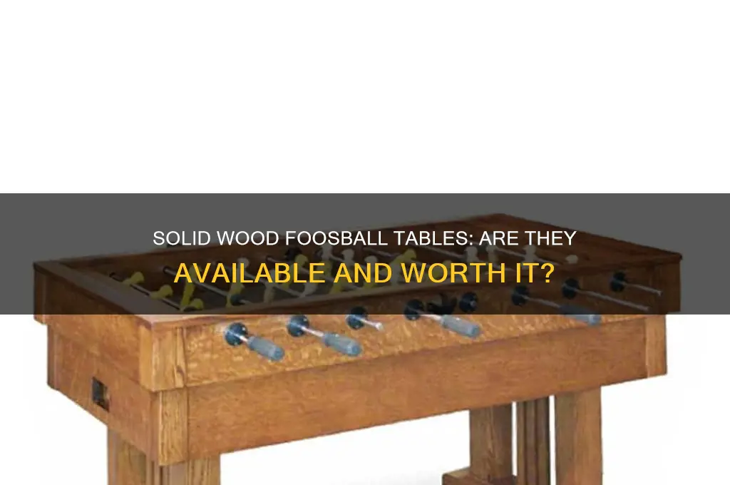 do they make solid wood foosball table