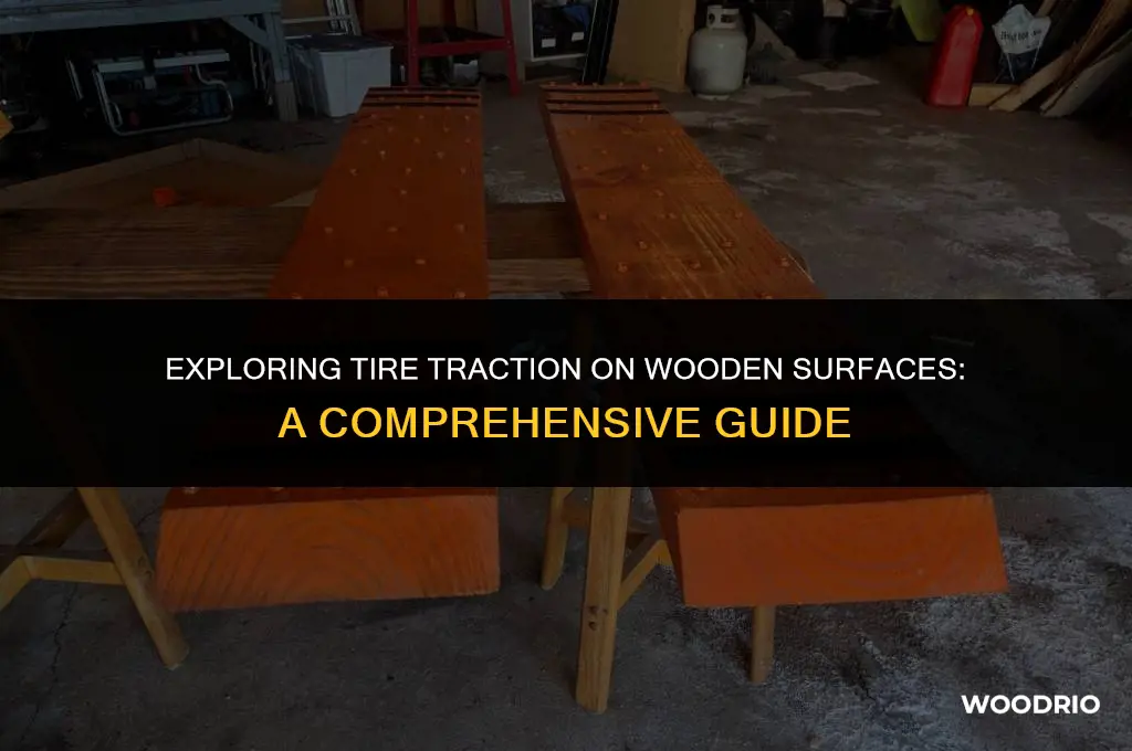 do tires have good traction on wood