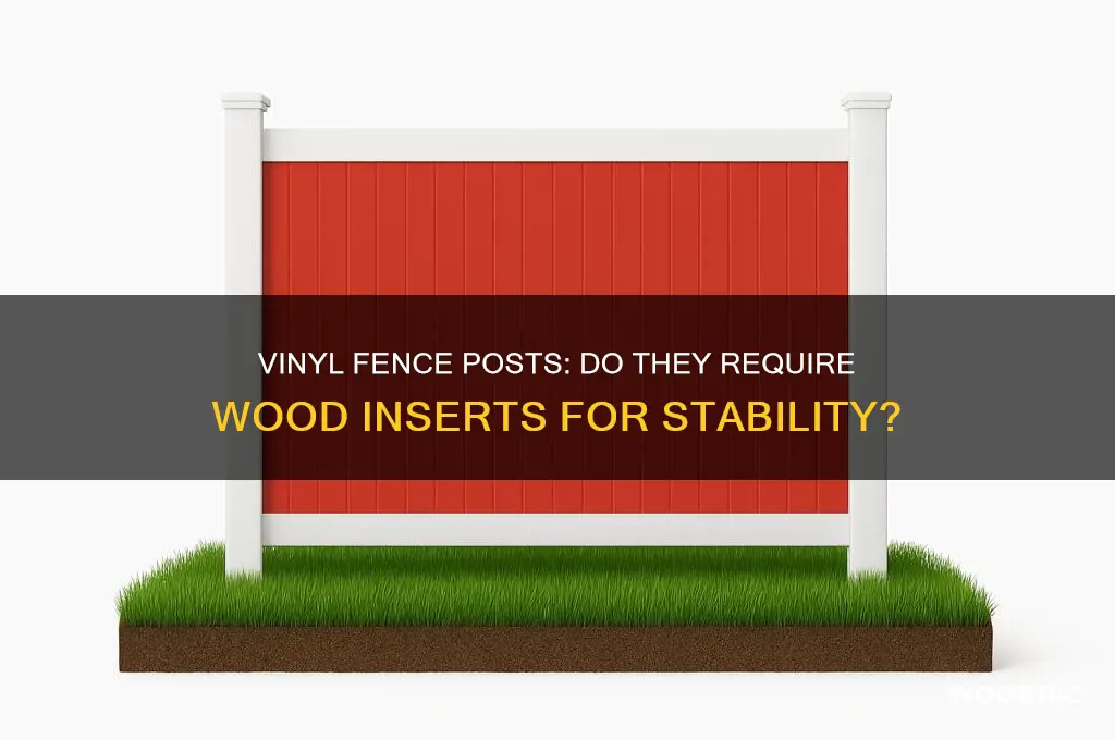 do vinyl fence post need wood inside