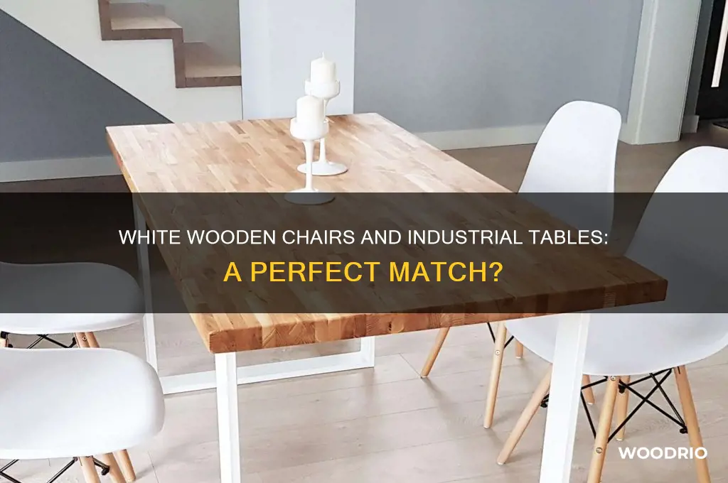 do white wooden chairs work with industrial look table
