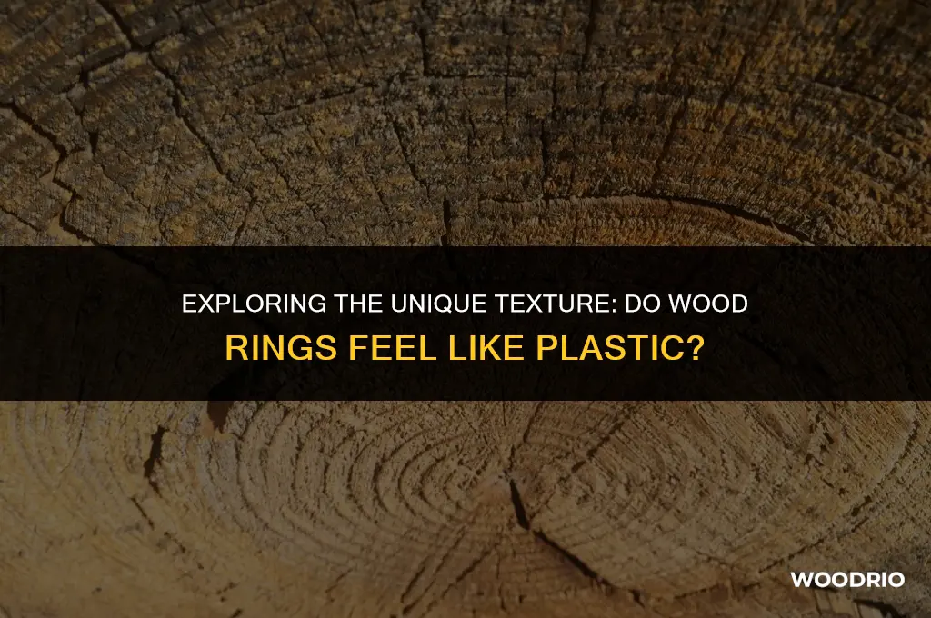 do wood rings feel like plastic