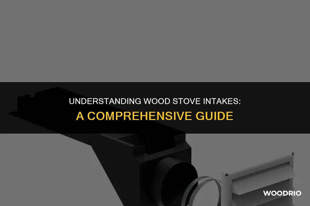 do wood stoves have intakes