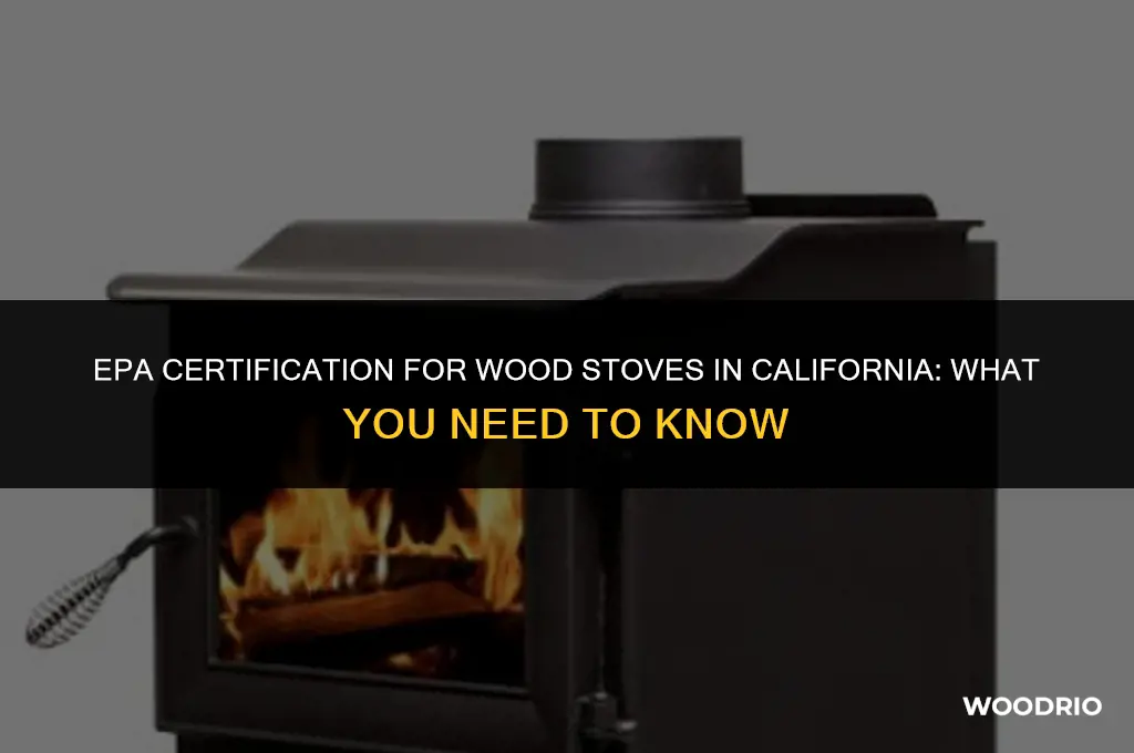 do wood stoves in calif need to be epa certified