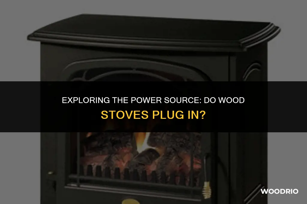 do wood stoves plug in