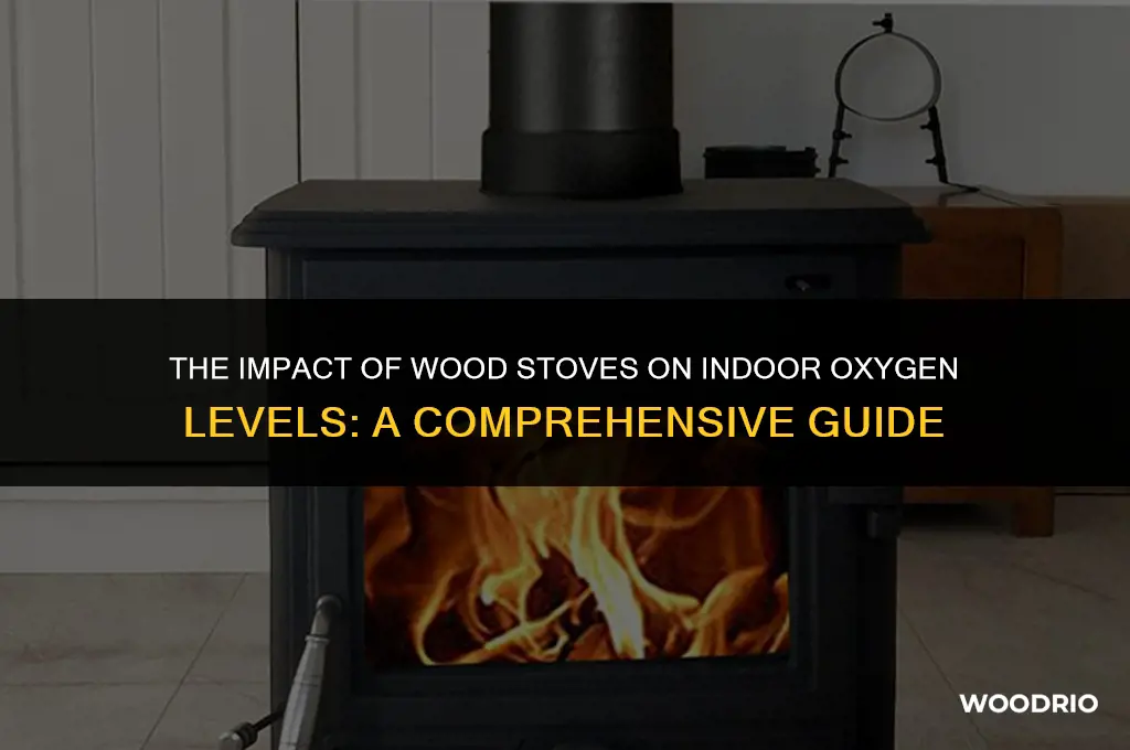 do wood stoves take oxygen out of room