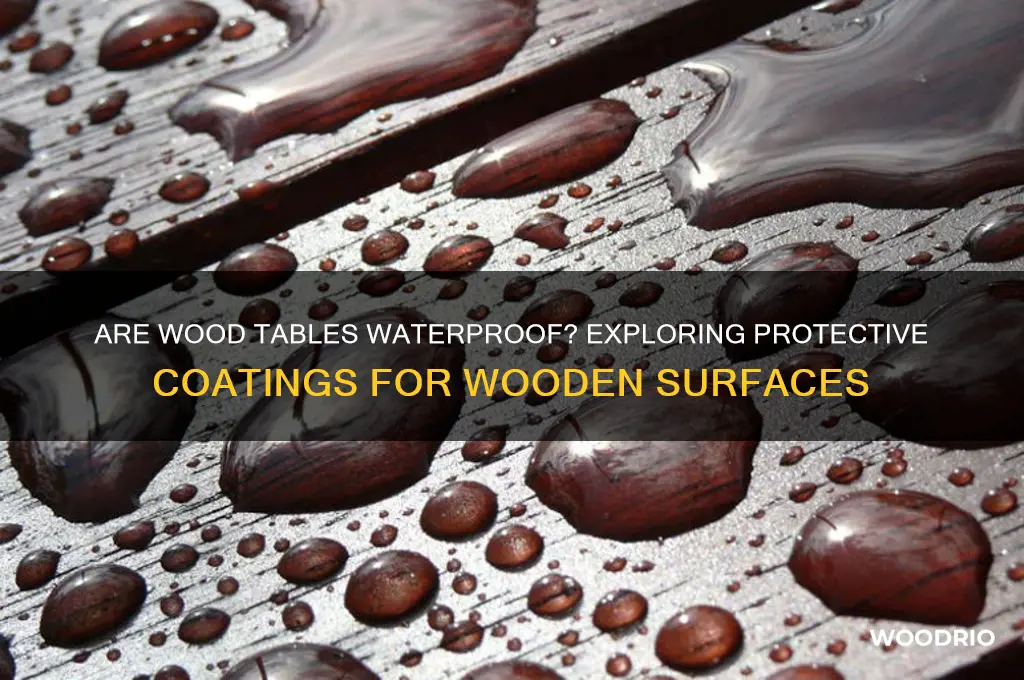 do wood tables have waterproof coating