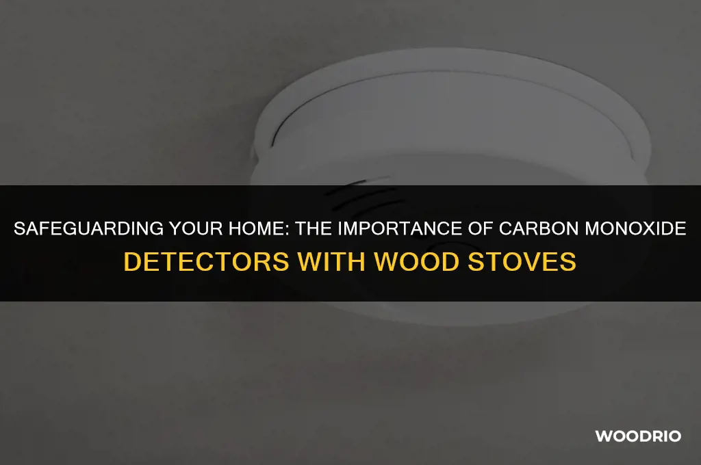 do you need carbon monoxide detector with wood stove