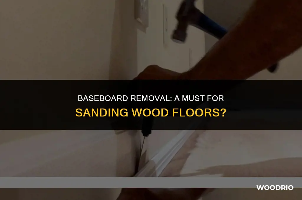 do you need to remove baseboards for sand wood