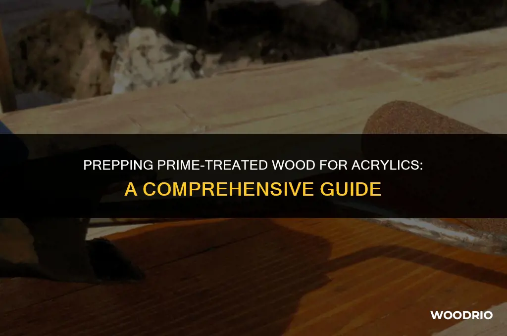 do you need tp prime treated wood before acrylics