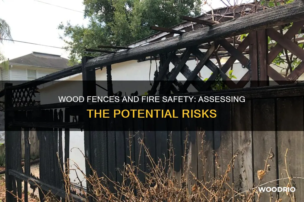 does a wood fence increase fire risk