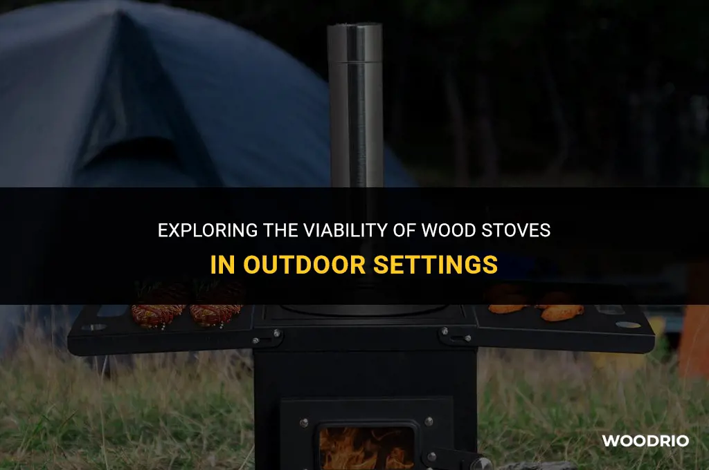 does a wood stove work outside