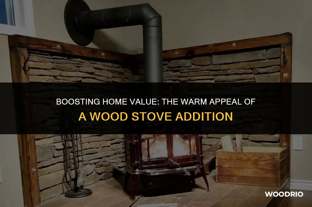 does adding a wood stove increase home value
