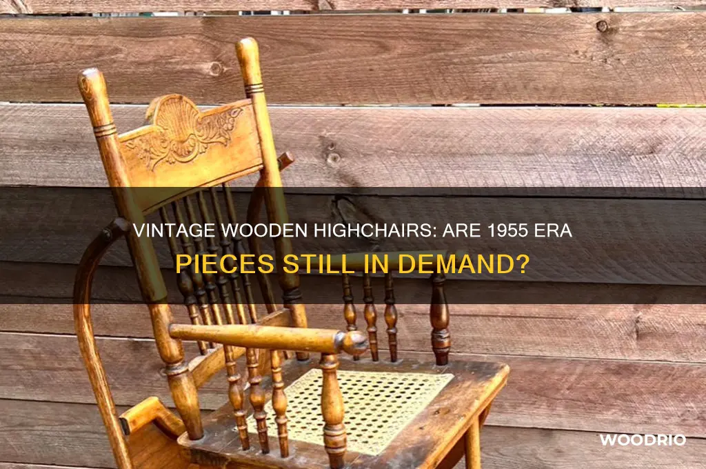 does anyone buy wooden highchairs from the 1955 era