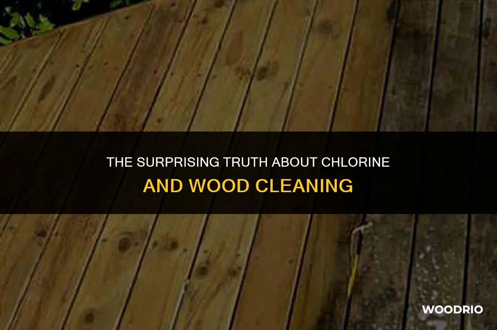 does chlorine clean wood