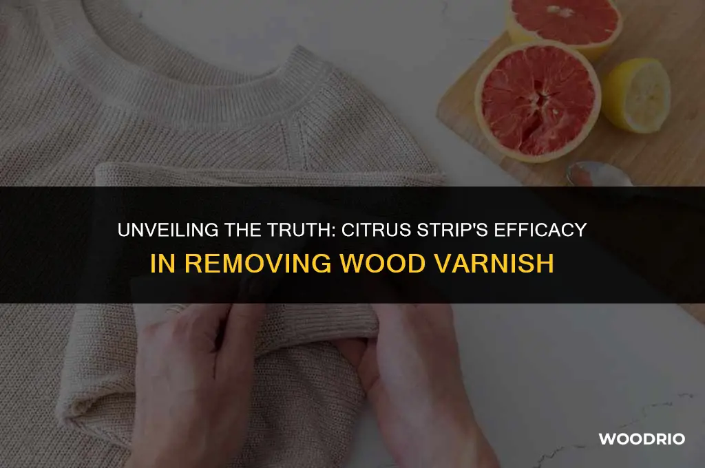 does citrus strip remove varnish from wood