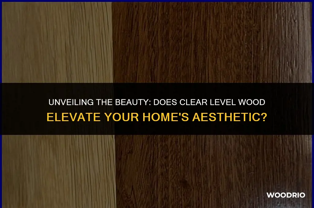 does clear level wood