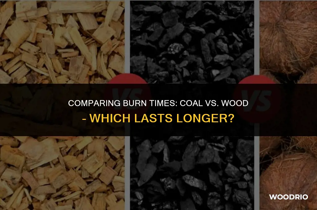 does coal burn longer than wood