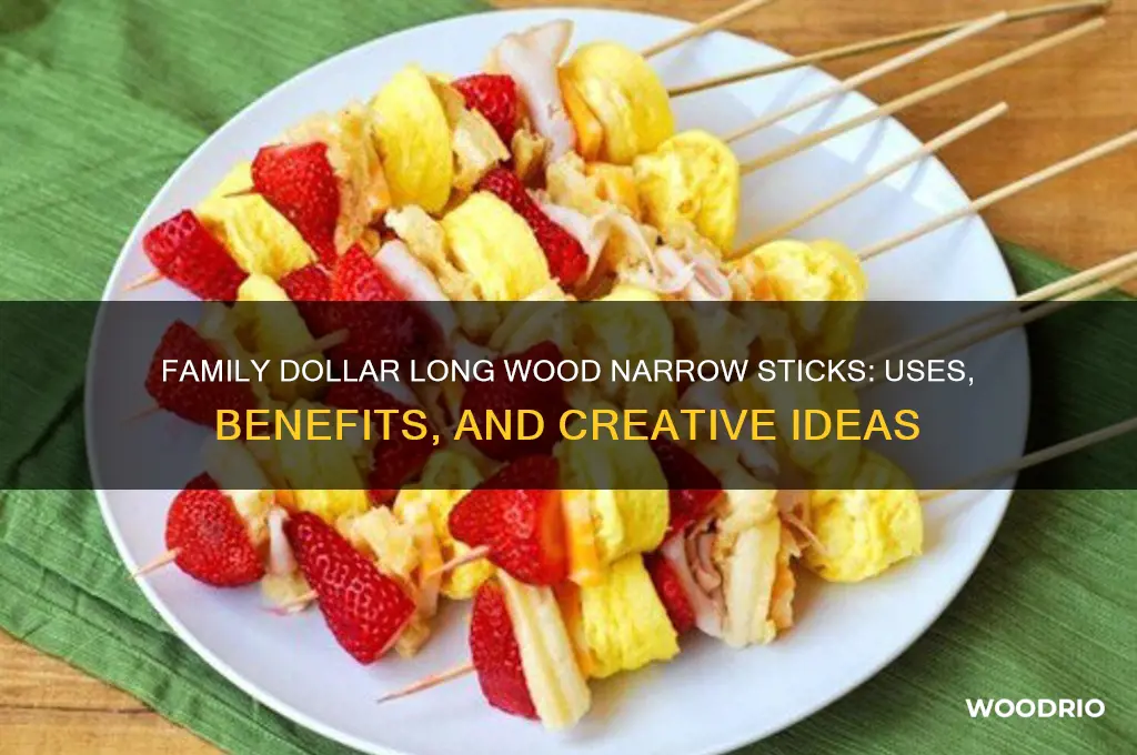 does family dollar long wood narrow sticks