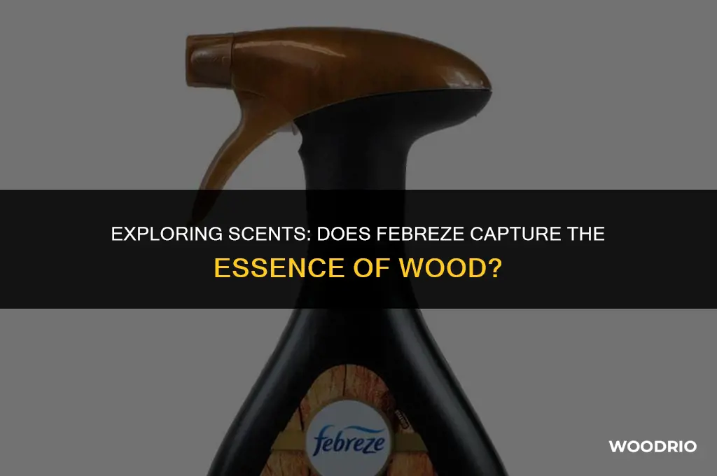 does febreze smell like wood