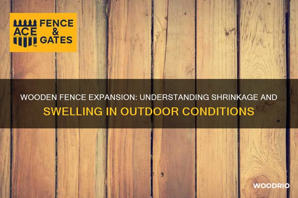 does fence wood shrink or swell outside