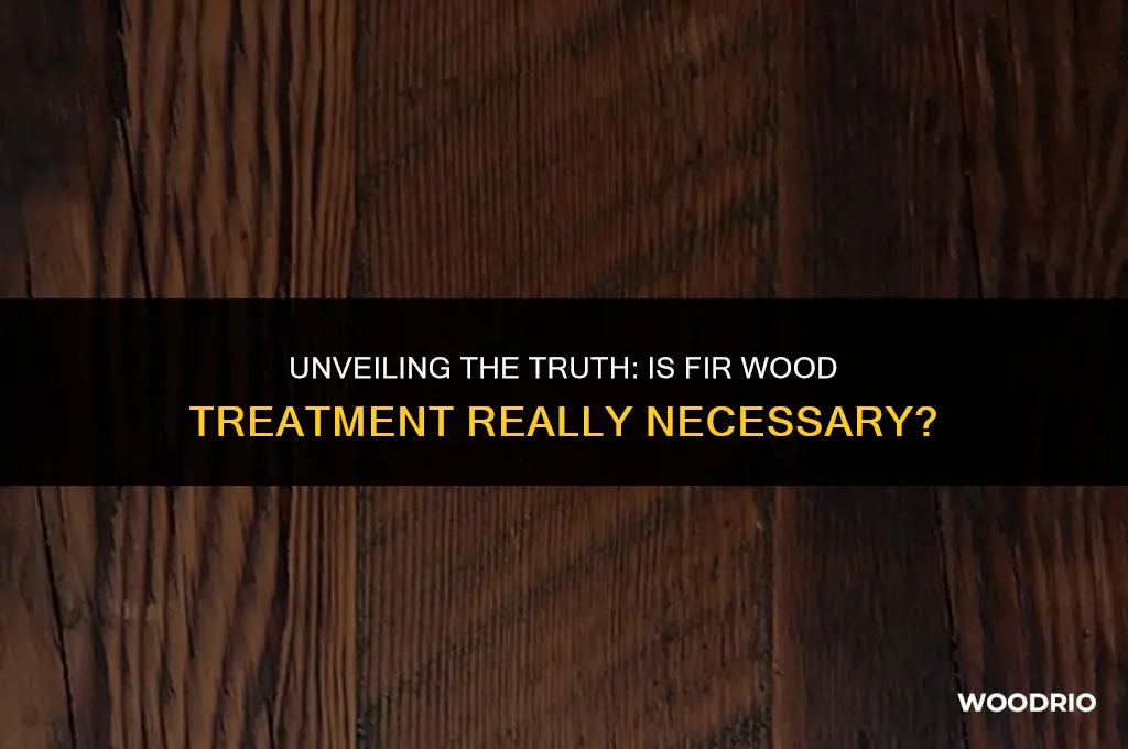 does fir wood need to be treated