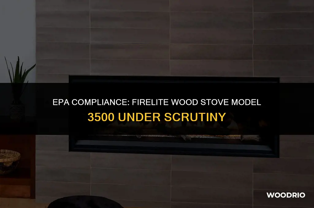 does firelite wood stove model 3500 met epa requirements