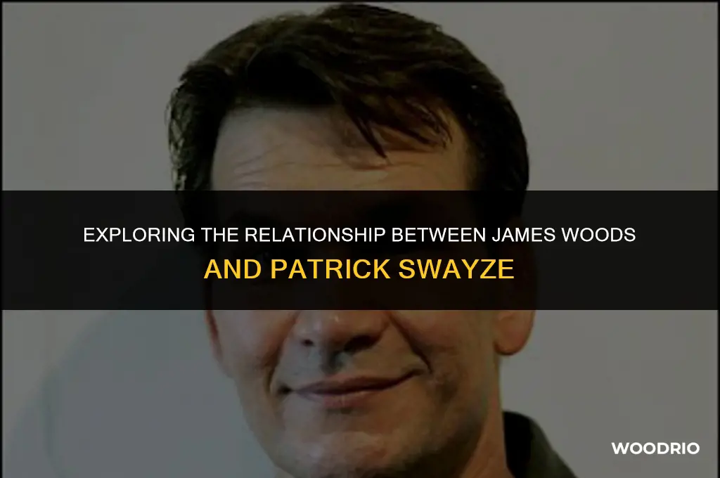 does james woods like patrick swayze