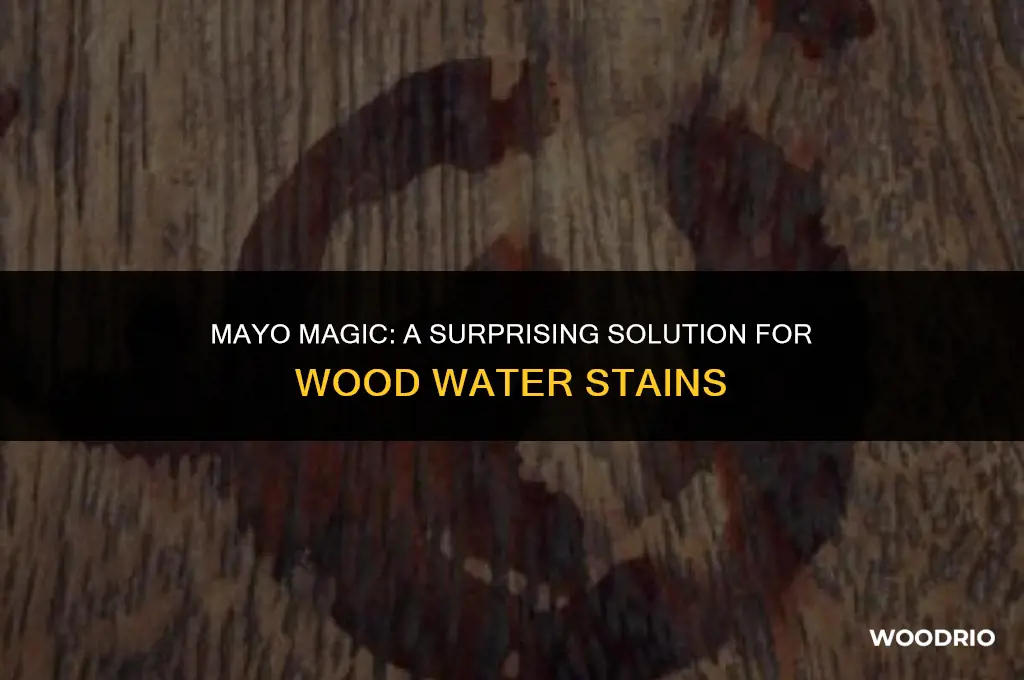 does mayo remove water stains on wood
