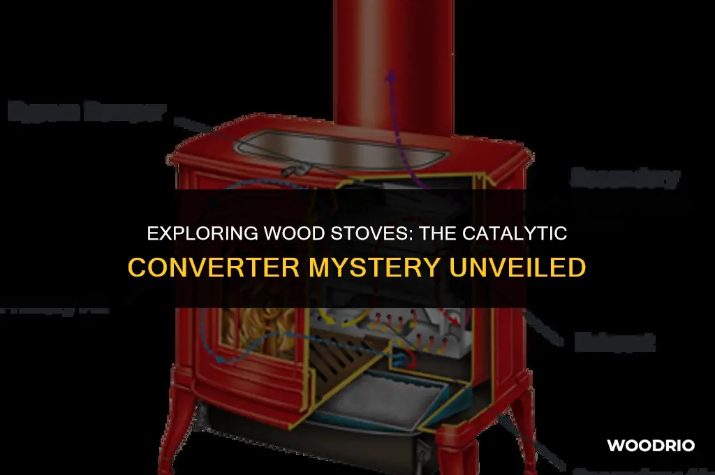 does my wood stove have a catalytic converter
