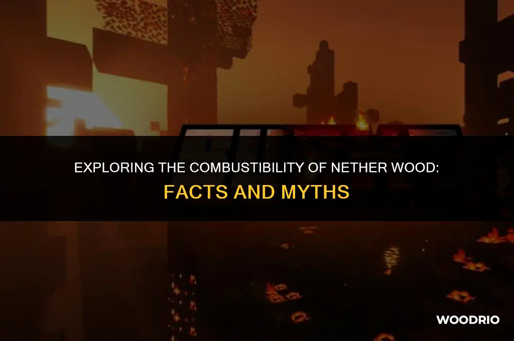does nether wood burn