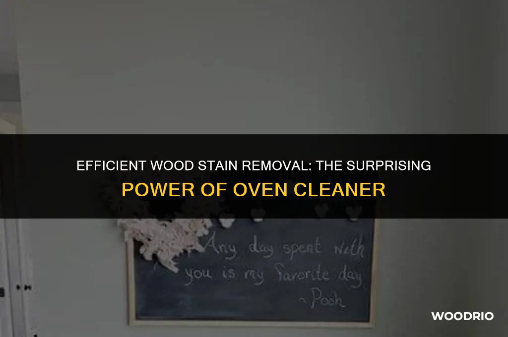 does oven cleaner remove wood stain