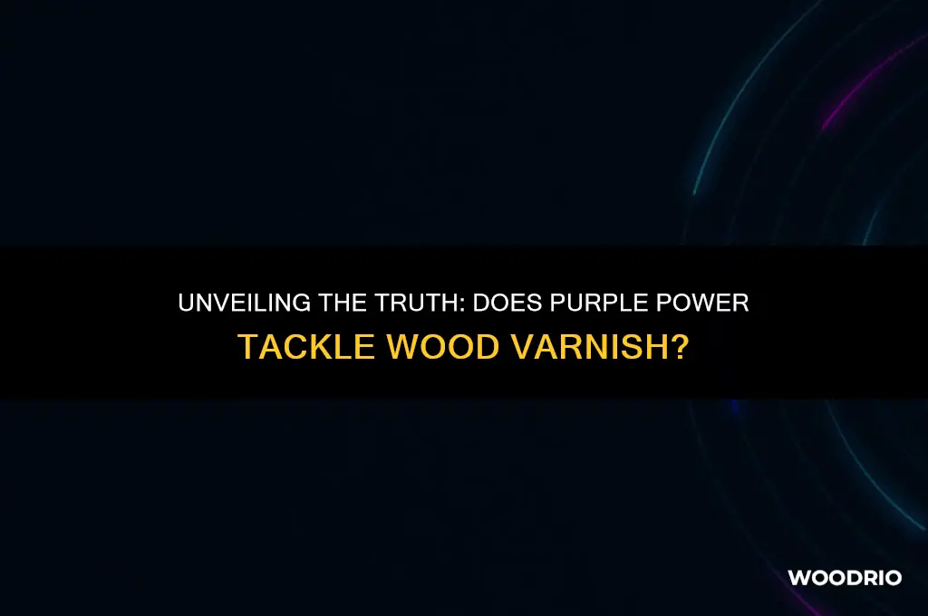 does purple power remove wood varnish