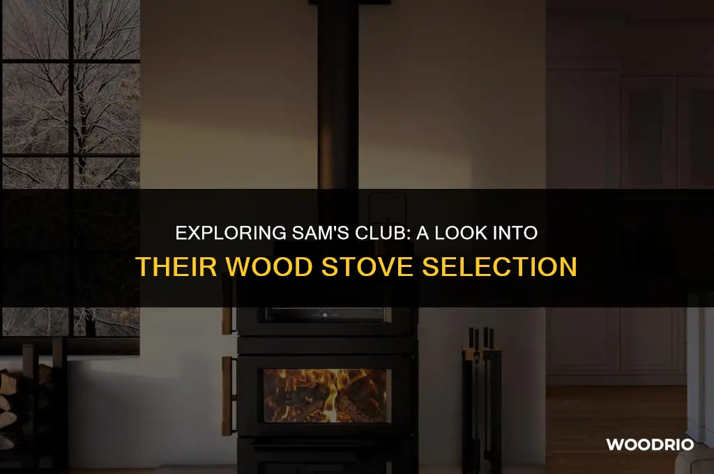 does sams club have wood stoves