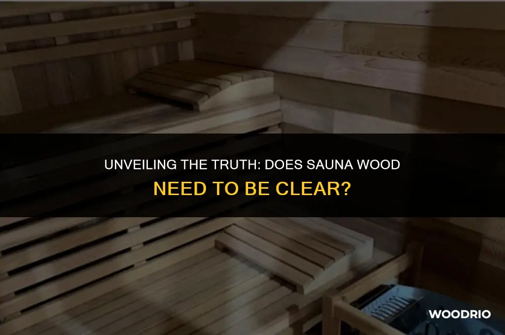 does sauna wood need to be clear