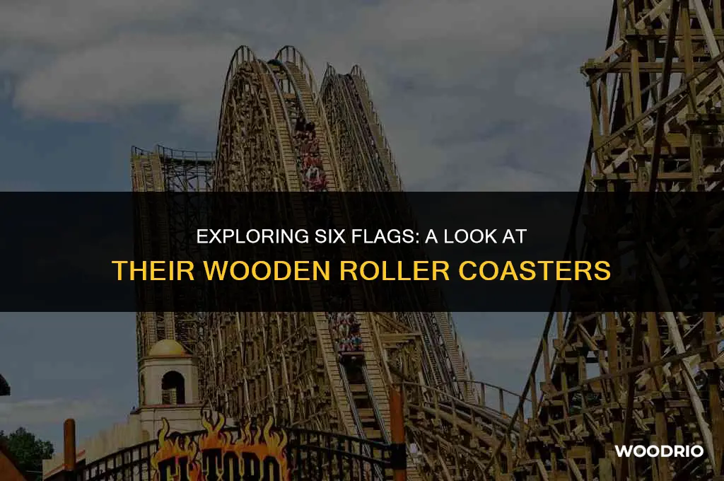 does six flags have rides made of wood