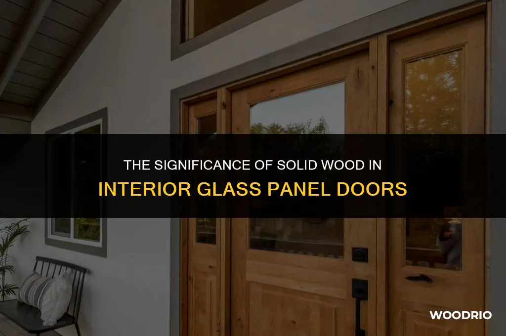 does solid wood matter with interior glass panel doors