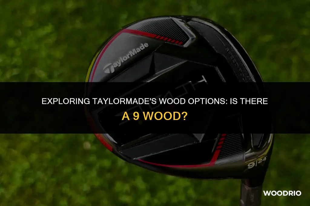 does taylor made offer a 9 wood